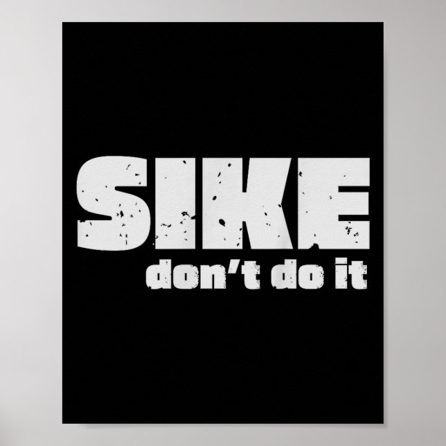 Poster Sike Don’t Do It – Funny Quote Graphic Design  (Frente)