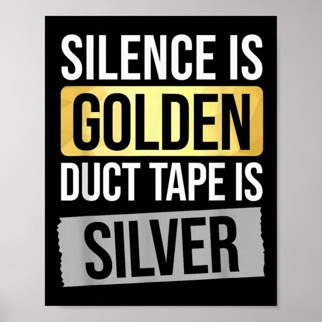 Poster Silence Is Golden But Duct Tape Is Silver Sarcasti (Frente)