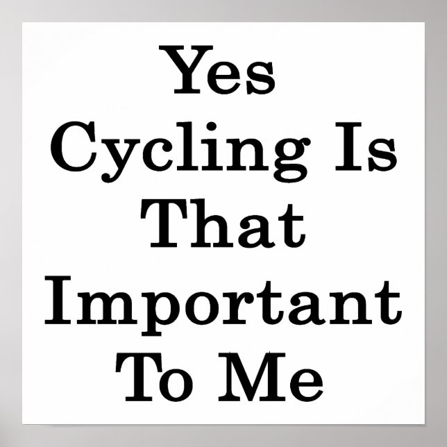 Póster Sim, Ciclismo É Importante Para Mim (Frente)