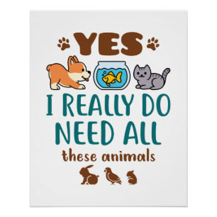 Póster Sim, Eu Realmente Preciso Desses Animais