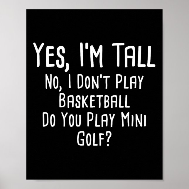 Poster Sim, eu sou alto, não, eu não jogo basquete, você  (Frente)