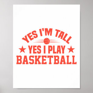 Poster Sim, eu sou alto, sim, eu jogo basquete