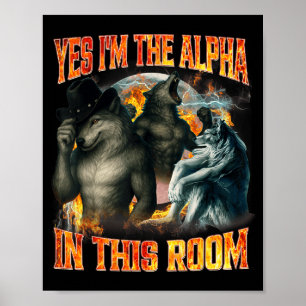 Poster Sim, eu sou o Alfa nesta sala, divertido Alfa Lobo