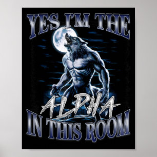 Poster Sim, eu sou o Alfa nesta sala, divertido Alfa Lobo
