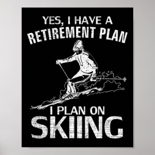 Poster Sim, eu tenho um plano de aposentadoria Esqui Dive