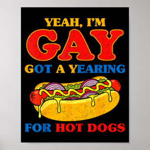 Poster Sim, gay tem um anseio por cachorros-quentes meme 