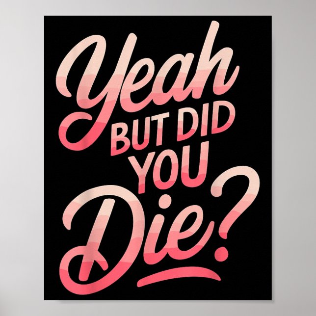 Poster Sim, Mas Você Morreu_ Motivação de Academia de Gin (Frente)