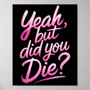 Poster Sim Mas Você Morreu_ Motivação de Academia e Fitne