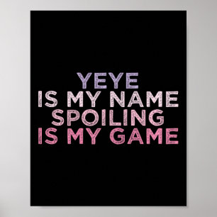 Poster Sim, Meu Nome É Mimado É Meu Jogo Mães Engraçadas