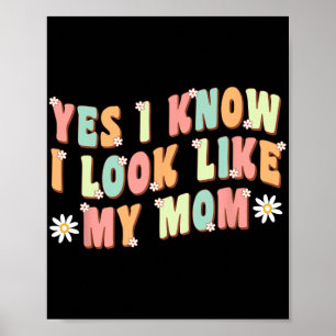 Poster Sim, Sei Que Pareço Minha Mãe Filha Engraçada