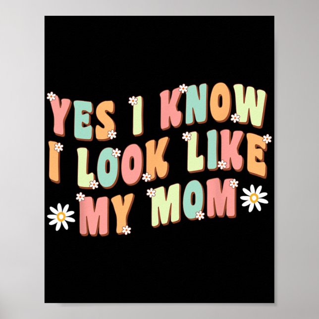 Poster Sim, Sei Que Pareço Minha Mãe Filha Engraçada (Frente)