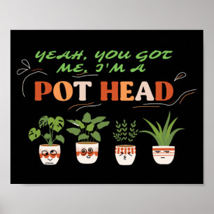 Poster SIM, VOCÊ ME ENTENDEU, EU SOU UM POTHEAD engraçado