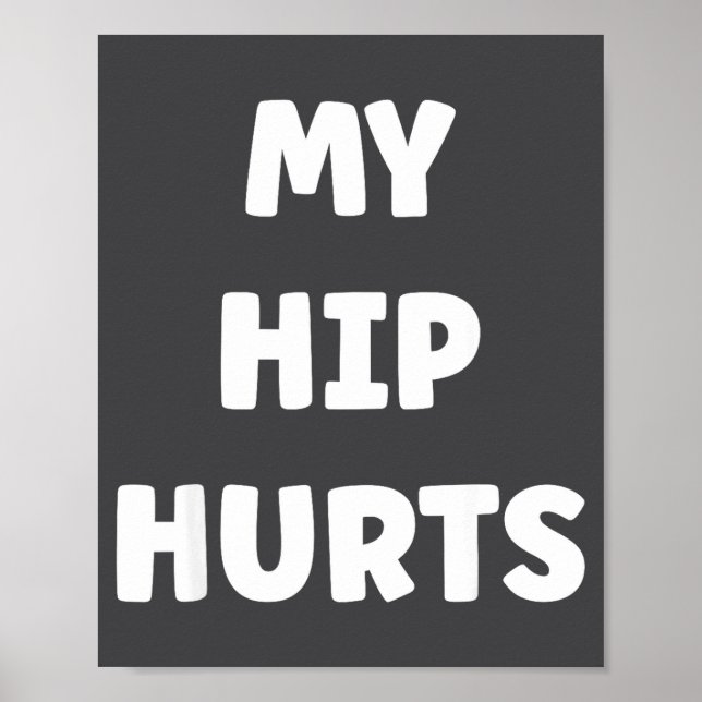 Poster Simple Funny Gym Workout Quote My Hip Hurts  (Frente)