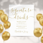 Poster Sinal de Bebidas de Assinatura de Script de Assina<br><div class="desc">Esta elegante placa de bebida minimalista de ouro é perfeita para sua celebração de casamento. Projetado por Thisnotme©</div>