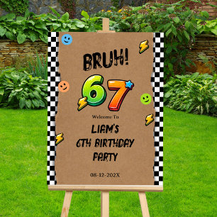 Poster Sinal de Boas-Vindas de Aniversário de Bruh 6 7 Me