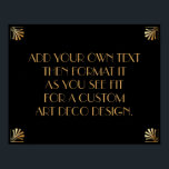 Poster Sinal de Casamento Personalizado da Deco de Arte D<br><div class="desc">Este design apresenta uma fonte elegante de Deco de Arte adicionada a um campo de modelo para que você edite conforme vê o ajustado. Foram adicionados embelezamentos de enquadramento de coordenação a cada esquina. Todos esses gráficos foram embelezados com falsos tratamentos dourados. Fontes e cores complementares foram usadas para o...</div>