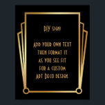 Poster Sinal de Casamento Personalizado da Deco de Arte D<br><div class="desc">Este design apresenta uma fonte elegante de Deco de Arte adicionada a um campo de modelo para que você edite conforme vê o ajustado. Foram adicionados embelezamentos de enquadramento de coordenação a cada esquina. Todos esses gráficos foram embelezados com falsos tratamentos dourados. Fontes e cores complementares foram usadas para o...</div>