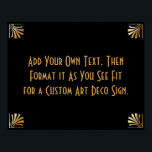 Poster Sinal de Casamento Personalizado da Deco de Arte D<br><div class="desc">Este design apresenta uma fonte elegante de Deco de Arte adicionada a um campo de modelo para que você edite conforme vê o ajustado. Foram adicionados embelezamentos de enquadramento de coordenação a cada esquina. Todos esses gráficos foram embelezados com falsos tratamentos dourados. Fontes e cores complementares foram usadas para o...</div>