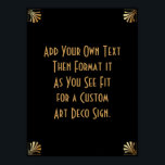 Poster Sinal de Casamento Personalizado da Deco de Arte D<br><div class="desc">Este design apresenta uma fonte elegante de Deco de Arte adicionada a um campo de modelo para que você edite conforme vê o ajustado. Foram adicionados embelezamentos de enquadramento de coordenação a cada esquina. Todos esses gráficos foram embelezados com falsos tratamentos dourados. Fontes e cores complementares foram usadas para o...</div>