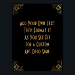 Poster Sinal de Casamento Personalizado da Deco de Arte D<br><div class="desc">Este design apresenta uma fonte elegante de Deco de Arte adicionada a um campo de modelo para que você edite conforme vê o ajustado. A cada esquina foram adicionados os embelezamentos de coordenação. Todos esses gráficos foram embelezados com falsos tratamentos dourados. Fontes e cores complementares foram usadas para o campo...</div>
