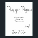 Poster Sinal de casamento Pimp your Prosecco<br><div class="desc">Torne-o seu adicionando o seu texto. Para acessar as ferramentas avançadas de edição,  vá para "Personalizar",  desça a página e clique no link "clique para personalizar ainda mais". Para ver mais designs correspondentes,  clique no link "Outros produtos desta colecção"</div>