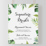 Poster Sinal de Destino das Bebidas de Assinatura Verde T<br><div class="desc">Este sinal de bebida verde tropical é perfeito para um casamento simples. A design apresenta palma verde de cor d'água pintada à mão e folhas de bananeira bem organizadas em belos buquês. Personalize o sinal com os nomes da noiva e do noivo e a sua escolha de bebida favorita.</div>