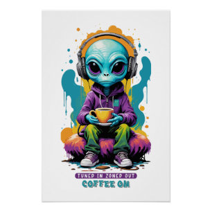 Póster Sintonizado em café desligado Arte Alienígena