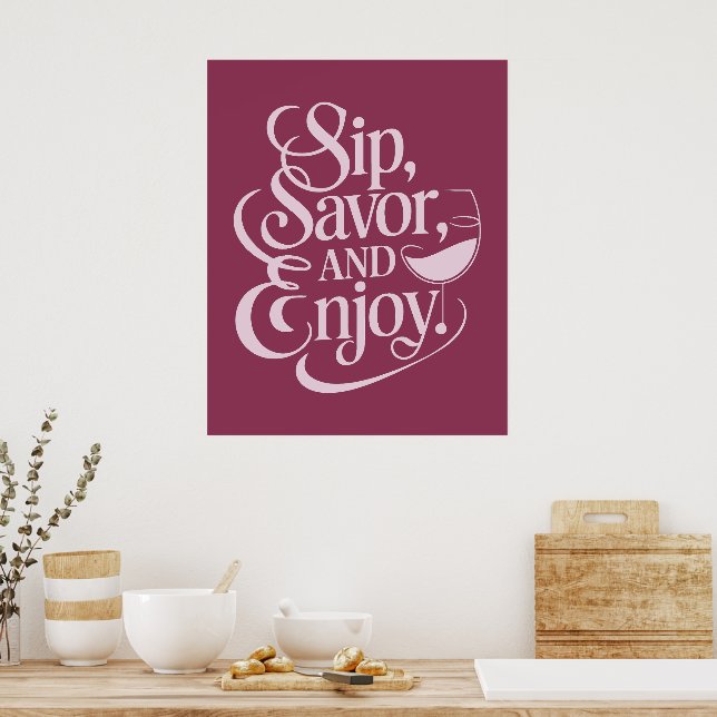 Poster Sip, Savor, Aproveite o vinho (Cozinha)