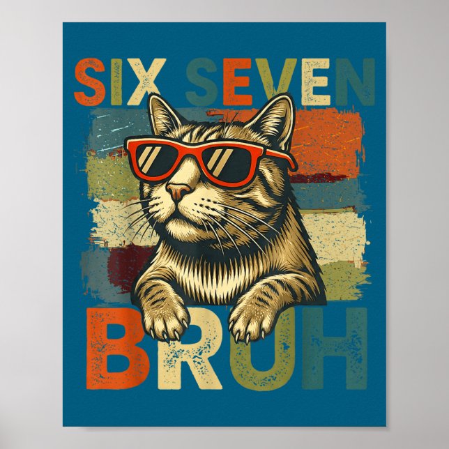 Poster Six Seven Bruh 6 7 Meme Cat Lover 6-7 Funny Cat 67 (Frente)