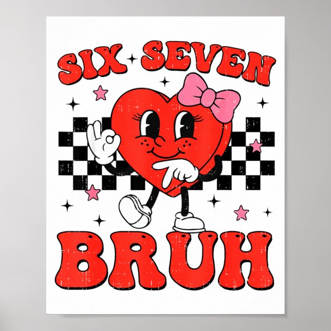 Poster Six Seven Bruh 6 7 Meme Funny Valentines Day Girls (Frente)