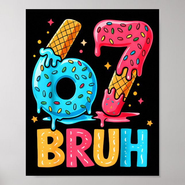 Poster Six Seven Ice Cream Drip Cool Meme 67 Bruh Funny N (Frente)