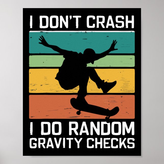 Poster Skateboard I Don't Crash I Do Random Gravity Check (Frente)