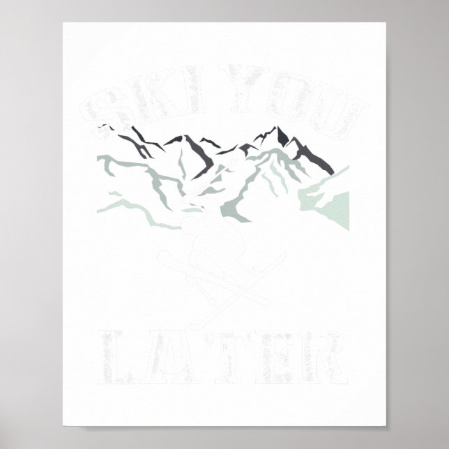 Poster Ski You Later Outdoor Snow Adventure Skiing  (Frente)