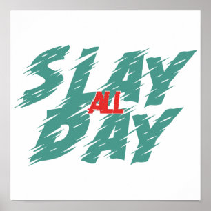 Poster "Slay All Day" é uma representação do poder