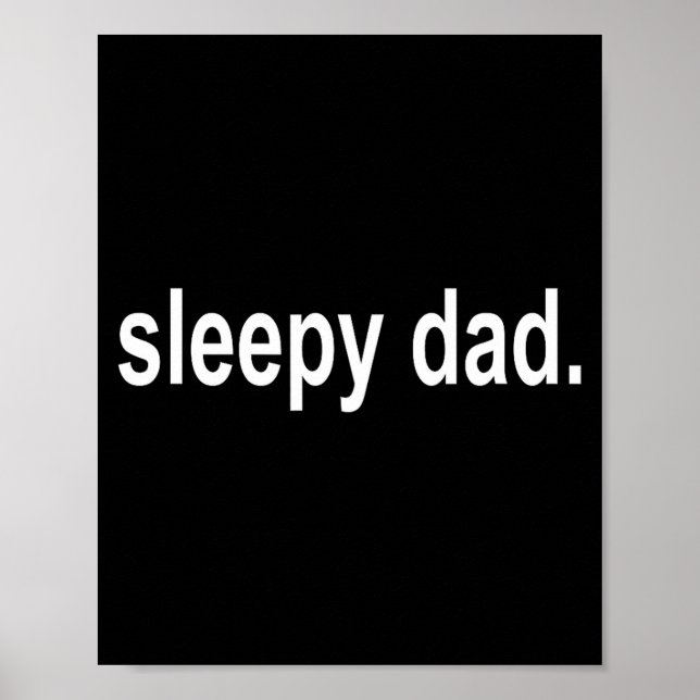 Poster Sleepy Dad - New Daddy Dada Father's Day Saying Fu (Frente)