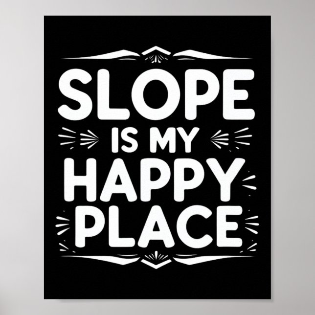 Poster Slope É Minha Boa Citação De Snowboard Engraçada (Frente)