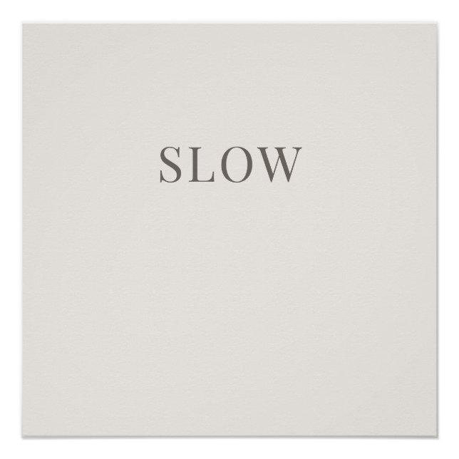 Póster Slow - Minimal Typography Calm Poster (Frente)