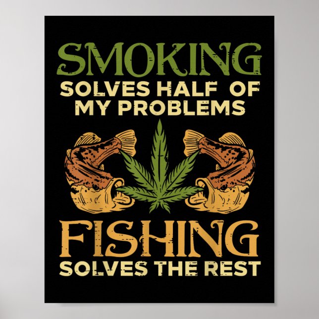 Poster Smoking Solves Problems Fishing Weed Stoner Pot  (Frente)