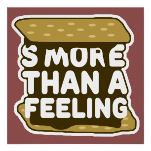 Póster S'more than a Feeling