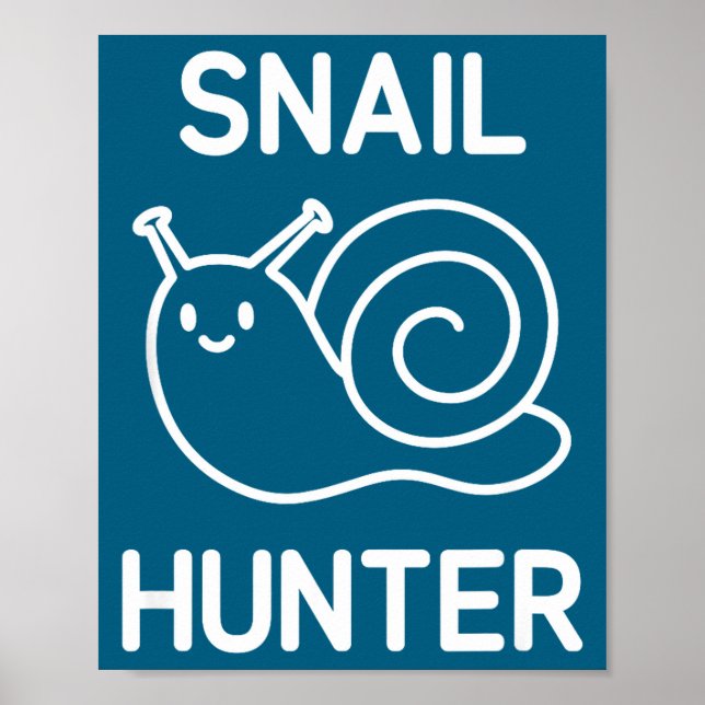 Poster Snail Hunter, Funny, Jokes, Sarcastic  (Frente)