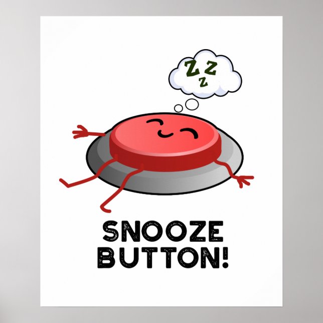 Poster Snooze Button Engraçado Dormir Pun (Frente)