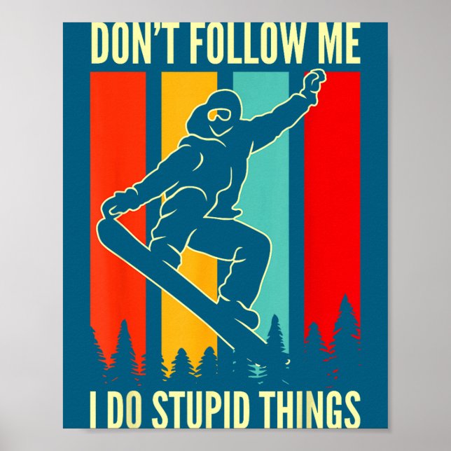 Poster Snowboard Don't Follow Me I Do Stud Things Winter  (Frente)