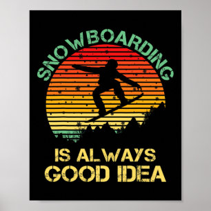 Poster Snowboard É Sempre Uma Boa Ideia Engraçado Snowboa