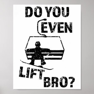 Poster Snowboard Gift Do You even Levanta Bro Engraçado S