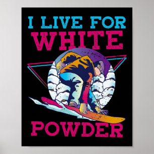 Poster Snowboard I Live for White Powder Retro 90s 80s