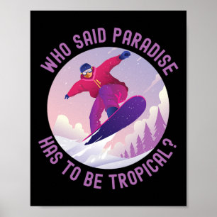 Poster Snowboard Snowboard Que Disse Paraíso Tem De Ser