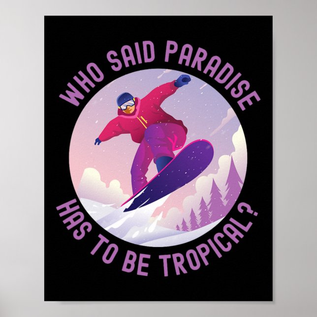 Poster Snowboard Snowboard Que Disse Paraíso Tem De Ser (Frente)
