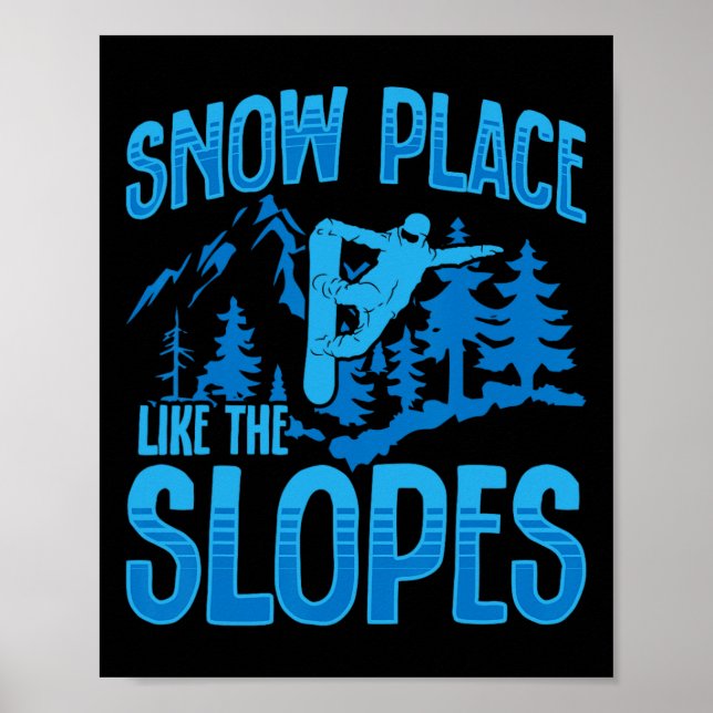 Poster Snowboard Snowboard Snowboard Snow Place Like Slop (Frente)