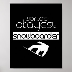 Poster Snowboarder Snowboard mais Okayest do mundo