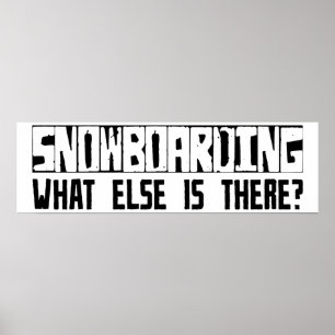 Póster Snowboarding que outro está lá?